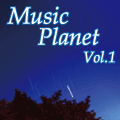 【単品】Music Planet Vol.1 #01【10:22】