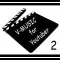 V-MUSIC for Youtuber Vol.2