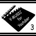 V-MUSIC for Youtuber Vol.3